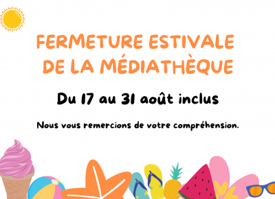 Fermeture estivale de la médiathèque