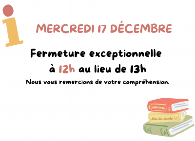Fermeture exceptionnelle à 12h 