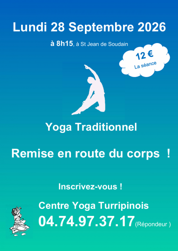 YOGA TRADITIONNEL : REMISE EN ROUTE DU CORPS ! YOGA TRADITIONNEL : REMISE EN ROUTE DU CORPS !