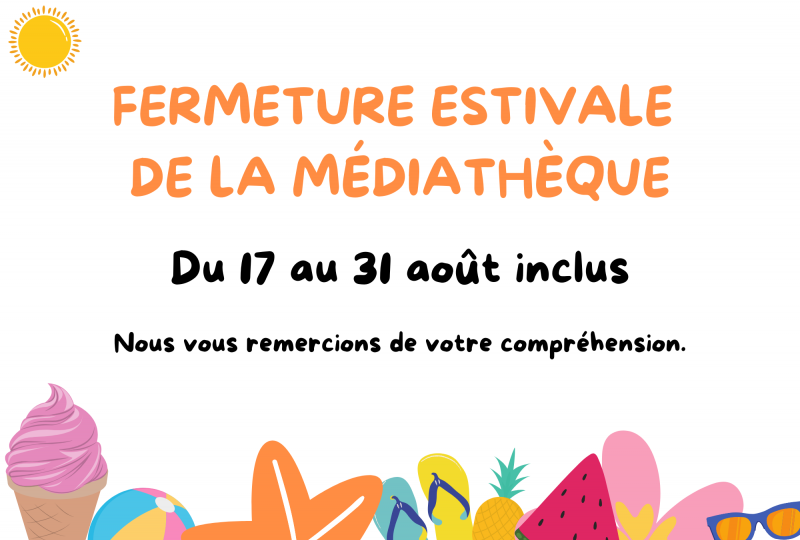 Fermeture estivale de la médiathèque